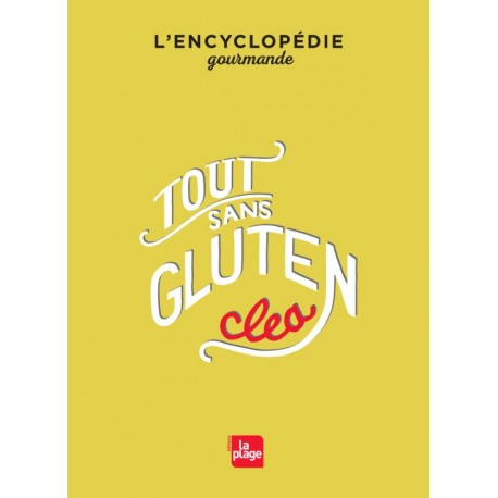 TOUT SANS GLUTEN L'ENCYCLOPEDIE