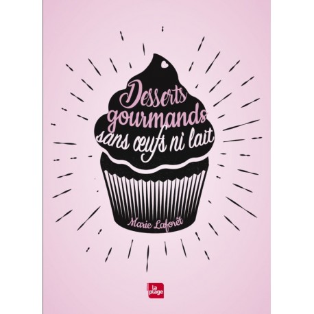 DESSERTS GOURMANDS SANS OEUFS NI LAIT