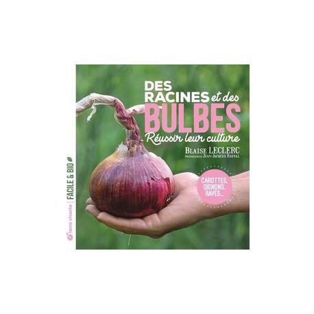 DES RACINES ET DES BULBES