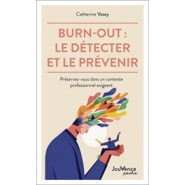 BURN-OUT LE DETECTER ET LE PREVENIR