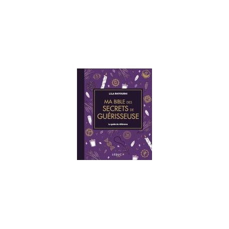 MA BIBLE DES SECRETS DE GUERISSEUSE