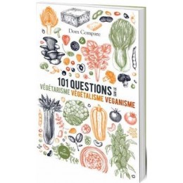 101 QUESTIONS SUR LE VEGETARISME