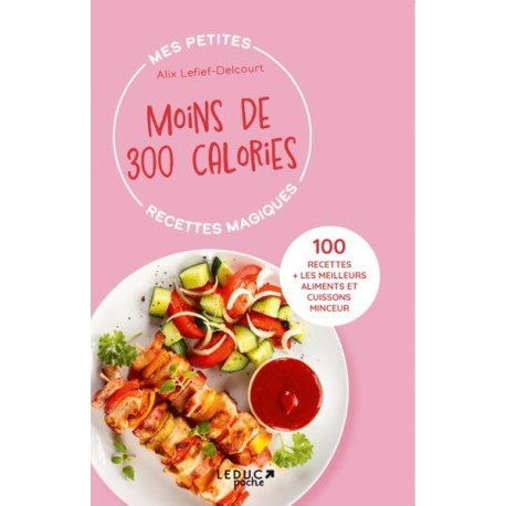 PETITES RECETTES MAGIQUES MOINS 300 CALO