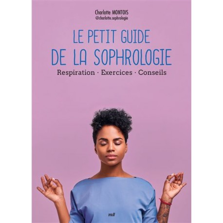 LE PETIT GUIDE DE LA SOPHROLOGIE